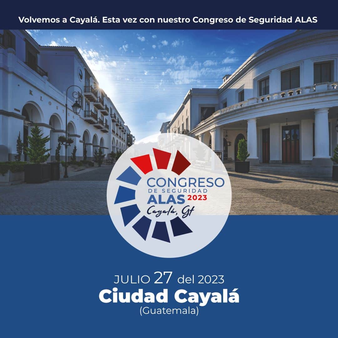 El Congreso de Seguridad ALAS llega a Cayalá!